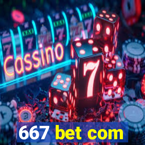 667 bet com